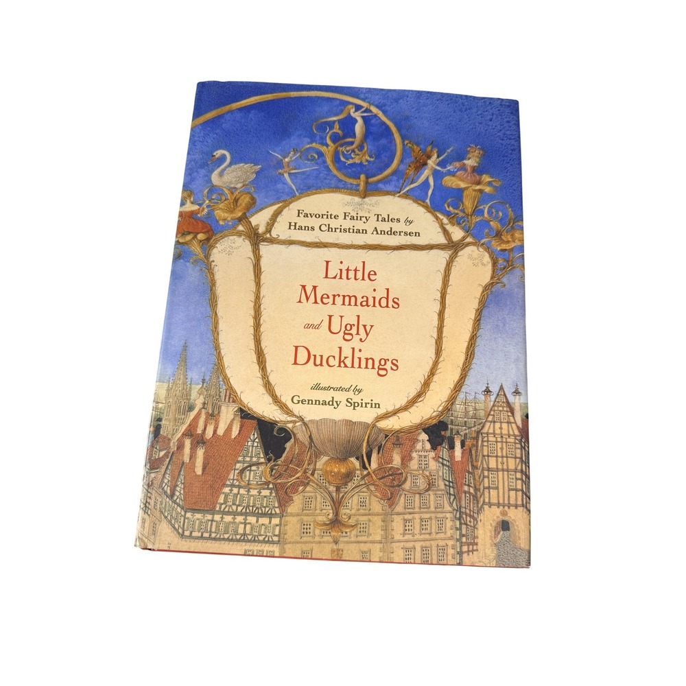 Little Mermaids and‎ Ugly Ducklings Hans Christian Andersen Gennady Spirin 2001